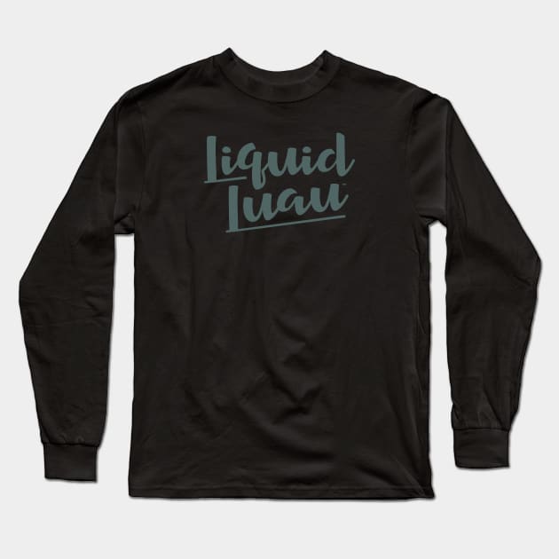 Liquid Luau Dark Long Sleeve T-Shirt by GoAwayGreen